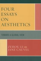 Four Essays on Aesthetics: Toward a Global Perspective 0739113216 Book Cover