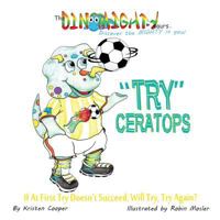 Tryceratops: If at First Try Doesn't Succeed, Will Try Try Again? 0996673997 Book Cover