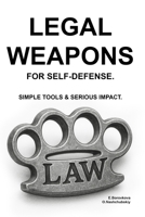 Legal Weapons for Self-Defense. Simple Tools & Serious Impact. B0F5Q25427 Book Cover