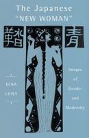 The Japanese New Woman: Images of Gender and Modernity 0813540461 Book Cover