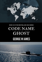 Code Name Ghost (GMJ Spy Thrillers Book 31) 154500059X Book Cover