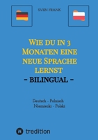Wie du in 3 Monaten eine neue Sprache lernst - bilingual: Deutsch - Polnisch / Niemiecki - Polski 3384029151 Book Cover