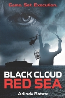 Black Cloud, Red Sea: Game. Set. Execution. B0FLL6RCFC Book Cover