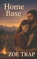 Home Base (Off the Grid: A Mountain Prepper Romance Series) B0GH77PHT2 Book Cover