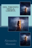 del Trionfo Della Libert: Poema Inedito (Classic Reprint) 153772505X Book Cover