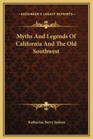 Myths and Legend of California and the Old Southwest 0803275803 Book Cover
