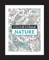 Colour and Frame: Nature 1782435840 Book Cover