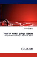 Hidden mirror gauge sectors: Astrophysical and cosmological implications of axion 3838370066 Book Cover