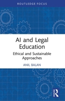 AI and Legal Education: Ethical and Sustainable Approaches 1003863558 Book Cover
