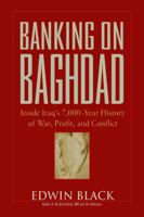 Banking on Baghdad: Inside Iraq's 7,000-year History of War, Profit, and Conflict 0914153382 Book Cover