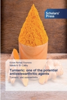 Turmeric: one of the potential antiosteoarthritic agents: Turmeric: and osteoarthritis 6138923359 Book Cover