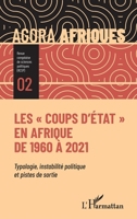 Les "coups d'État" en Afrique de 1960 à 2021: Typologie, instabilité politique et pistes de sortie (Revue Agora Afriques) (French Edition) 214049198X Book Cover
