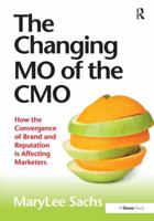 The Changing Mo of the Cmo: How the Convergence of Brand and Reputation Is Affecting Marketers 1409423158 Book Cover