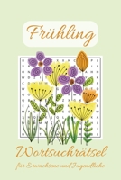 Frühling Wortsuchrätsel Rätselbuch: Lustiger Rätselspaß rund um das Thema Frühling, für Jugendliche, für Erwachsene, Senioren, über 50 Rätselseiten .. B0F6CXLXJ8 Book Cover