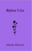 Before I Go B0GP1KDJ8N Book Cover