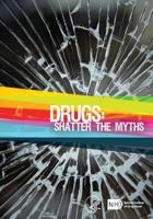 Drugs: Shatter the Myths 1720471444 Book Cover