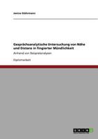 Gespr�chsanalytische Untersuchung von N�he und Distanz in fingierter M�ndlichkeit: Anhand von Beispielanalysen 3640729919 Book Cover