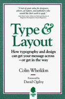 Type & Layout: How Typography and Design Can Get Your Message Across-Or Get in the Way 0962489158 Book Cover