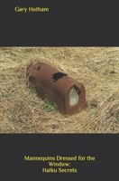 Mannequins Dressed for the Window: Haiku Secrets B09FP3K596 Book Cover