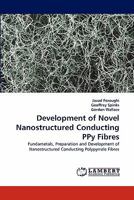 Development of Novel Nanostructured Conducting PPy Fibres: Fundametals, Preparation and Development of Nanostructured Conducting Polypyrrole Fibres 3844323961 Book Cover