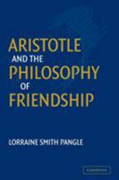 Aristotle and the Philosophy of Friendship 052105267X Book Cover