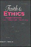 Faith and Ethics: Tough Choices for the 21st Century 1880837048 Book Cover