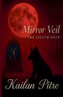 Mirror Veil: The Lilith Gate B0FPMWYD75 Book Cover