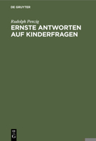 Ernste Antworten Auf Kinderfragen: Ein Beitrag Zur Häuslichen Erziehung 3112356233 Book Cover