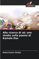 Alla ricerca di sé: uno studio sulla poesia di Kamala Das (Italian Edition) 6209873626 Book Cover