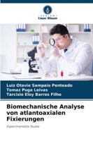 Biomechanische Analyse von atlantoaxialen Fixierungen: Experimentelle Studie (German Edition) 6206812596 Book Cover