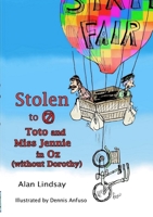 Stolen to Oz: Toto and Miss Jennie in Oz (without Dorothy) 1574330497 Book Cover