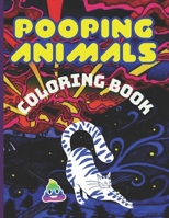 POOPING ANIMALS COLORING BOOK: a funny coloring book for adults,over 50 pages filled of hight quality animals pooping colouring designs for adults & ... & Relaxation, for girls & boys & teens B08SJ1H73F Book Cover