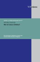 Wer Ist Jesus Christus?: Eine Theologisch-Didaktische Analyse Der Schulbuchreihe Kursbuch Religion 3899715136 Book Cover
