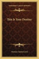 This Is Your Destiny 1432570986 Book Cover