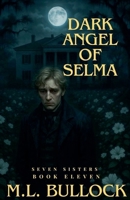 Dark Angel of Selma (Seven Sisters) B0FCR3MPK6 Book Cover