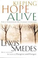 Keeping Hope Alive: For a Tomorrow We Cannot Control 0785268804 Book Cover