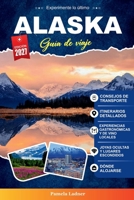 GUÍA DE VIAJE ALASKA 2027: Una guía práctica para visitantes primerizos, familias, viajeros en solitario y aventureros con presupuesto limitado (Spanish Edition) B0H2MCFQH6 Book Cover