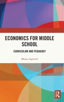 Economics for Middle School: Curriculum and Pedagogy 0367745291 Book Cover