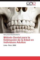 Metodo Dental Para La Estimacion de La Edad En Individuos Adultos 3848466724 Book Cover