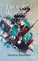 J'ai oublié de mourir 9524211769 Book Cover
