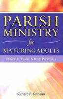 Parish Ministry for Maturing Adults: Principles, Plans, and Proposals 158595621X Book Cover