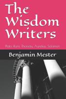 The Wisdom Writers: Plato, Rumi, Thoreau, Aurelius, Solomon 1072502445 Book Cover