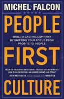 People-First Culture: : Build a Lasting Company By Shifting Your Focus From Profits to People 1544512147 Book Cover