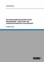 Die Nationaldemokratische Partei Deutschlands - eine Partei mit rechtsextremistischer Ausrichtung? 363893036X Book Cover