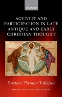 Activity and Participation in Late Antique and Early Christian Thought 0199605963 Book Cover