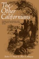 The Other Californians: Prejudice and Discrimination under Spain, Mexico, and the United States to 1920 0520034155 Book Cover