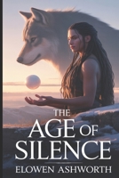 The Age of Silence: A Broken World. A Desperate Hope. The Epic Conclusion to the Bestselling Paranormal Fantasy Series. (The Crimson Pact Trilogy) B0FQ3CWCLG Book Cover