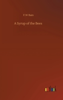 A Syrup of the Bees 1519492170 Book Cover