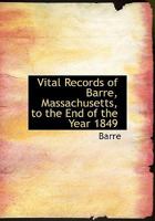 Vital records of Barre, Massachusetts, to the end of the year 1849 9354019447 Book Cover