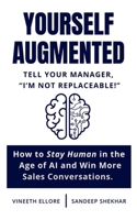 Yourself Augmented: Tell your Manager "I'm Not Replaceable" 9375000400 Book Cover